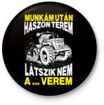 printfashion Munkám után haszon terem, látszik nem a . . . verem. - Kitűző, hűtőmágnes - Fekete (16719173)