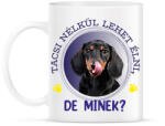 printfashion Tacsi nélkül lehet élni, de minek? - Bögre - Fehér (7342727)