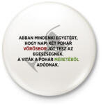 printfashion A vörösbor jót tesz az egészségnek - Kitűző, hűtőmágnes - Fehér (3075824)