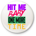 printfashion Hit Me Baby, One More Time - Kitűző, hűtőmágnes - Fehér (4647810)