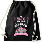 printfashion Ha Nagyi nem tudja megsütni, akkor senki sem tudja. - Sportzsák, Tornazsák - Fekete (16401876)