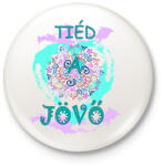 printfashion Tiéd a jövő! - Kitűző, hűtőmágnes - Fehér (13863617)