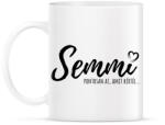 printfashion Semmi - Pontosan az, amit kértél - Bögre - Fehér (12040773)