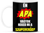printfashion Én apa vagyok neked mi a szupererőd? - Bögre - Fekete (5966757)