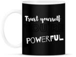 printfashion Trust yourself, you're powerful. - Bögre - Fekete (2473106)