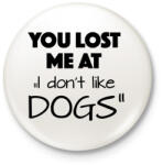 printfashion Elvesztettél - Kitűző, hűtőmágnes - Fehér (3077843)