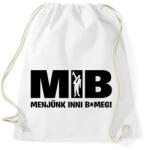 printfashion MIB menjünk inni - Sportzsák, Tornazsák - Fehér (2803602)