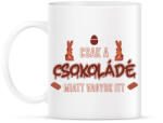 printfashion Csak a csokoládé - Bögre - Fehér (13109759)