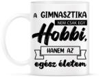 printfashion A gimnasztika nem csak egy hobbi - Bögre - Fehér (7157797)