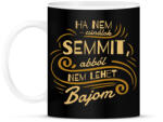 printfashion Ha nem csinálok semmit - Bögre - Fekete (7547646)