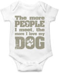 printfashion Minél több emberrel találkozom, annál jobban szeretem a kutyámat! - Baba Body - Fehér (1331436)