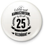printfashion kamasz-25-black - Kitűző, hűtőmágnes - Fehér (3076738)