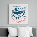 printfashion A világ legjobb horgásza ÉN vagyok - Vászonkép - Fehér (6640662)