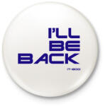 printfashion I will be back - T-800 - Kitűző, hűtőmágnes - Fehér (7578144)