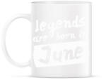 printfashion A legendák júniusban születnek - Bögre - Fehér (788869)