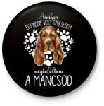 printfashion Megtaláltam a mancsod - Spániel - Kitűző, hűtőmágnes - Fekete (5456838)