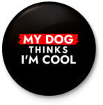 printfashion My dog thinks I'm Cool - Kitűző, hűtőmágnes - Fekete (12035082)