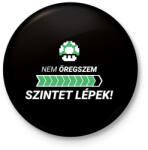printfashion Nem öregszem! Szintet lépek! - Kitűző, hűtőmágnes - Fekete (11451691)