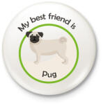 printfashion My best friend - Pug - Kitűző, hűtőmágnes - Fehér (6297832)