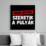 printfashion Szeretik a pulyák - Vászonkép - Fekete (16166882)