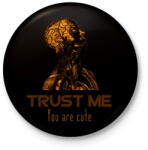 printfashion Trust me You are cute - Kitűző, hűtőmágnes - Fekete (16057296)