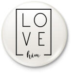 printfashion LOVE him páros 1 - Kitűző, hűtőmágnes - Fehér (6076213)
