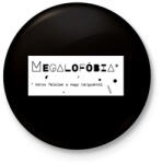 printfashion Megalofóbia - Kitűző, hűtőmágnes - Fekete (6398857)