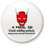 printfashion a pokol is! - Kitűző, hűtőmágnes - Fehér (3083133)