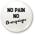 printfashion No Pain, No Champaigne - Kitűző, hűtőmágnes - Fehér (3088244)