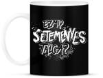 printfashion Ez mi? SETEMÉNYES tálca? - Bögre - Fekete (16740359)