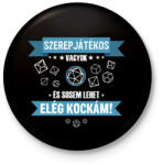 printfashion Sosem lehet elég kockám - Kitűző, hűtőmágnes - Fekete (3103199)