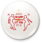 printfashion Ahol van swing - Kitűző, hűtőmágnes - Fehér (7675397)