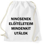 printfashion Nincsenek előítéleteim, mindenkit utálok - Sportzsák, Tornazsák - Fehér (12053174)
