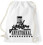 printfashion ÍGY JÁRTAM ANYÁTOKKAL - Sportzsák, Tornazsák - Fehér (4723688)