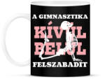 printfashion A gimnasztika felszabadít - fehér - Bögre - Fekete (7167812)