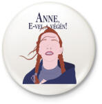 printfashion Anne, E-vel a végén! - Kitűző, hűtőmágnes - Fehér (6573232)