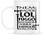 printfashion Nem vagyok LOL függő, bármikor abba tudnám hagyni - Bögre - Fehér (16524224)