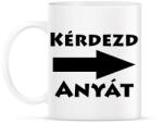 printfashion Kérdezd anyát! - Bögre - Fehér (2589213)