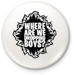printfashion Where are we dropping boys - Fortnite - Kitűző, hűtőmágnes - Fehér (3081717)