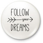 printfashion Follow your dreams - Kitűző, hűtőmágnes - Fehér (3075623)