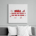 printfashion Work makes me happy - Vászonkép - Fehér (7446139)