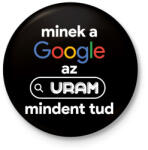 printfashion Minek a google az uram mindent tud - Kitűző, hűtőmágnes - Fekete (16393038)