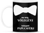 printfashion Ma még vőlegény holnaptól papucsférj - Bögre - Fekete (5262869)