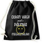 printfashion Olyan vagy, mitn a pálinka! - Sportzsák, Tornazsák - Fekete (10964966)