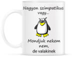 printfashion Nagyon szimpatikus vagy - Bögre - Fehér (15116463)