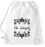 printfashion Ne idegelj - Sportzsák, Tornazsák - Fehér (16381747)