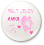 printfashion Múlt jelen anya - Kitűző, hűtőmágnes - Fehér (15768413)