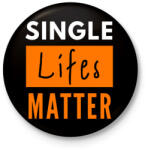 printfashion single lifes matter - Kitűző, hűtőmágnes - Fekete (3099514)
