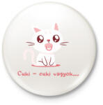 printfashion Cica cuki vagyok - Kitűző, hűtőmágnes - Fehér (4240566)