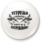 printfashion Tetováló művész vagyok - Kitűző, hűtőmágnes - Fehér (12605357)